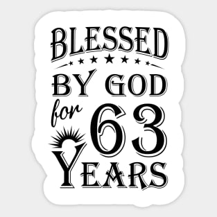 Blessed By God For 63 Years Sticker